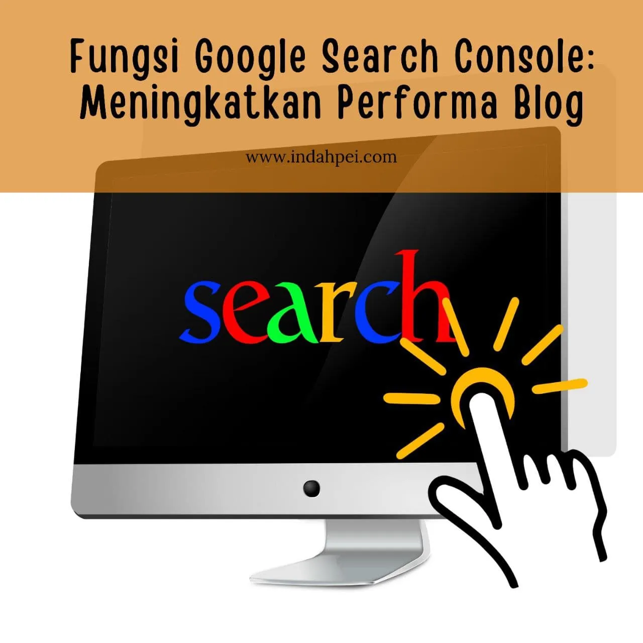 Fungsi Google Search Console: Meningkatkan Performa Blog